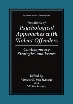 Paperback Handbook of Psychological Approaches with Violent Offenders: Contemporary Strategies and Issues Book