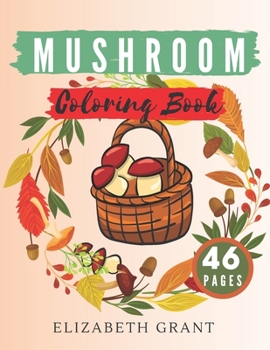 Paperback Mushroom Coloring Book: Mushroom Coloring Book.: Relaxation Pages Magical Design Anti Stress Book for Kids Ages 4-8 Book