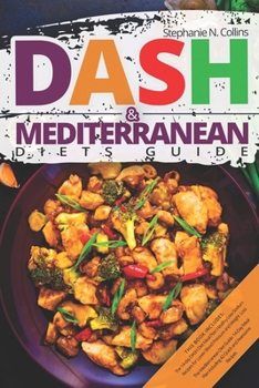 Paperback DASH & Mediterranean Diets Guide: Including 14-Day Meal Plan with 135 Healthy and Awesome Recipes to Lose Weight, Prevent Diabetes and Hypertension Book