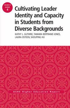 Paperback Cultivating Leader Identity and Capacity in Students from Diverse Backgrounds: Ashe Higher Education Report, 39:4 Book