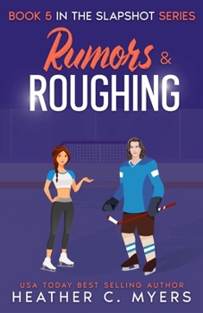 Paperback Rumors & Roughing: A Slapshot Novel Book
