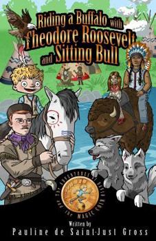 Paperback Riding a Buffalo with Theodore Roosevelt and Sitting Bull: The Adventures of Little David and the Magic Coin Book