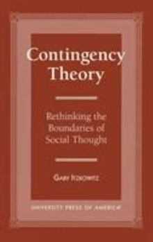 Paperback Contingency Theory: Rethinking the Boundaries of Social Thought Book