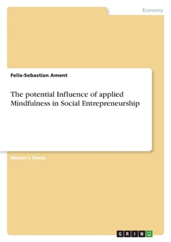 Paperback The potential Influence of applied Mindfulness in Social Entrepreneurship Book