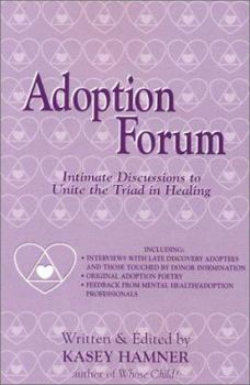 Paperback Adoption Forum: Intimate Discussions to Unite the Triad in Healing Book