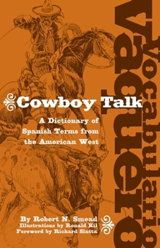 Paperback Vocabulario Vaquero/Cowboy Talk: A Dictionary of Spanish Terms from the American West [Spanish] Book