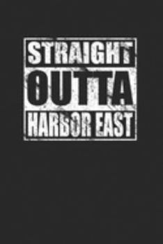 Paperback Straight Outta Harbor East 120 Page Notebook Lined Journal Book