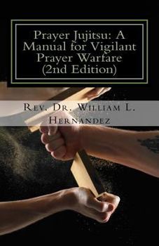 Paperback Prayer Jujitsu: A Manual for Vigilant Prayer Warfare Book