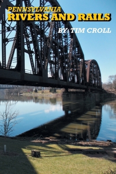 Paperback Pennsylvania Rivers and Rails Book