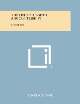 Paperback The Life of a South African Tribe, V1: Social Life Book