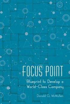 Hardcover Focus Point: Blueprint to Develop a World-Class Company Book