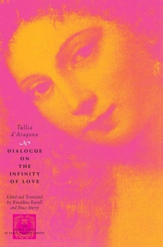 Dialogue on the Infinity of Love - Book  of the Other Voice in Early Modern Europe: The Chicago Series