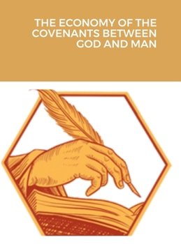 Hardcover The Economy of the Covenants Between God and Man Book