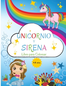 Unicornio y Sirena Libro para Colorear: Para niños de 4 a 8 años - Libro de colorear para niños de 4 a 8 años - Nivel fácil para fines educativos y ... y Escuela Infantil