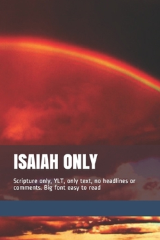 Paperback Isaiah Only: Scripture only, YLT, only text, no headlines or comments. Big font easy to read Book