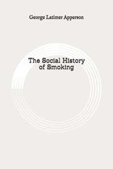 The Social History of Smoking: Original
