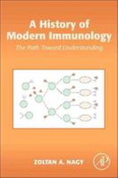 Hardcover A History of Modern Immunology Book