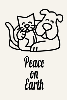 Peace On Earth: Inspirational Pet Journal Notebook, 6 x 9 Inches,120 Lined Writing Pages, Matte Finish