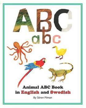 Paperback Animal ABC book in English and Swedish: An ABC book with pictures of animals and words in English and Swedish Book