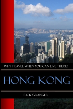 Paperback Why Travel When You Can Live There? Hong Kong Book