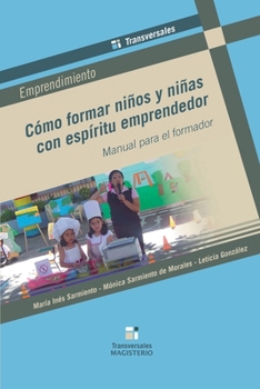Paperback Cómo formar niños y niñas con espíritu emprendedor [Spanish] Book