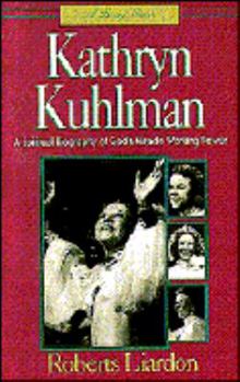 Kathryn Kuhlman: A Spiritual Biography of God's Miracle Worker