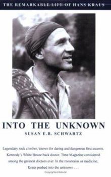 Paperback Into the Unknown: The Remarkable Life of Hans Kraus Book