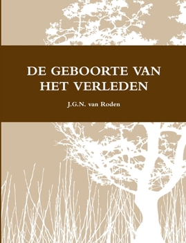 Paperback de Geboorte Van Het Verleden [Dutch] Book
