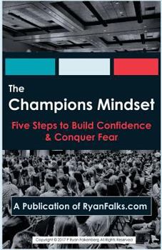 Paperback The Champions Mindset: Five Steps to Build Confidence and Conquer Fear Book