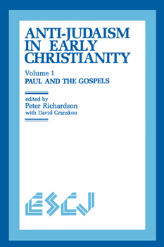 Paperback Anti-Judaism in Early Christianity: Volume 1: Paul and the Gospels Book