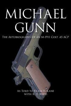 Paperback Michael Gunn: The Autobiography of an M-1911 Colt .45 ACP Book
