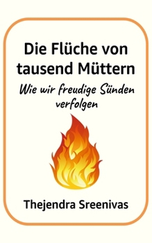 Die Flüche von tausend Müttern: Wie wir freudige Sünden verfolgen