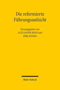 Hardcover Die Reformierte Fuhrungsaufsicht: Ergebnisse Einer Bundesweiten Evaluation [German] Book