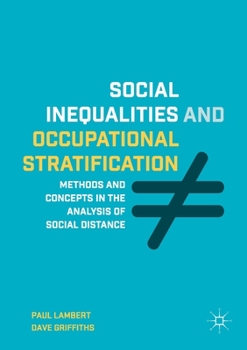 Paperback Social Inequalities and Occupational Stratification: Methods and Concepts in the Analysis of Social Distance Book