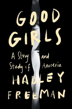 Hardcover Good Girls: A Story and Study of Anorexia Book
