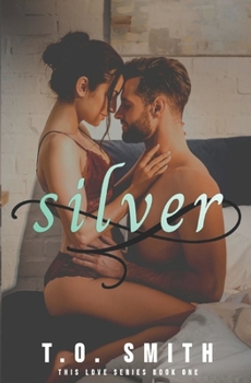 Silver - Book #1 of the This Love