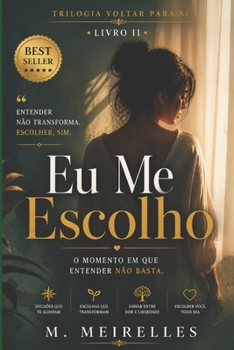 Eu Me Escolho: Voltar para SI II (Trilogia Voltar para Si) (Portuguese Edition)