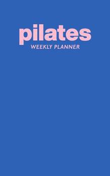 Paperback Pilates Weekly Planner: Cute Small Undated Agenda in Blue for Schedules and Notes Book