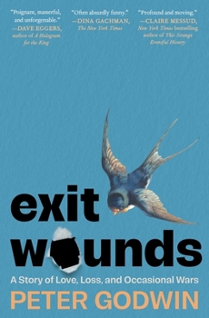 Paperback Exit Wounds: A Story of Love, Loss, and Occasional Wars Book