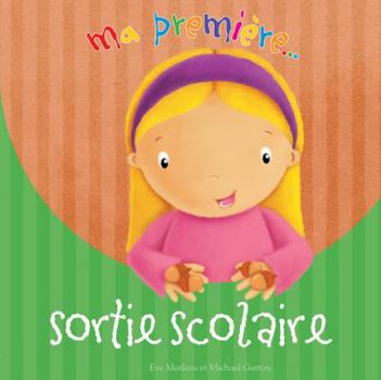 Paperback Ma Premi?re Sortie Scolaire [French] Book