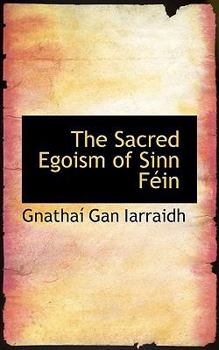 Paperback The Sacred Egoism of Sinn F in Book