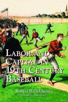 Paperback Labor and Capital in 19th Century Baseball Book