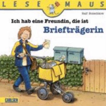 Paperback Ich habe eine Freundin, die ist Briefträgerin [German] Book