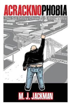 Paperback Acracknophobia: The Sid Tillsley Chronicles - Book Three Book