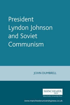 Paperback President Lyndon Johnson and Soviet Communism Book