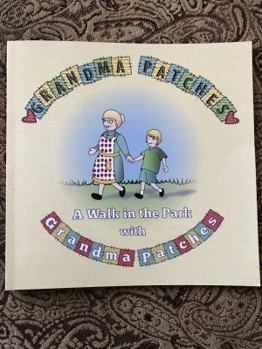 Paperback A Walk in the Park with Grandma Patches Book