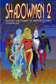 Paperback Shadowmen 2: Heroes and Villains of French Comics Book
