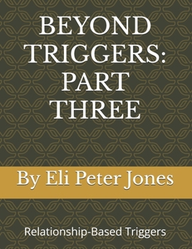 Paperback Beyond Triggers: PART THREE (Relationship-Based Triggers) Book