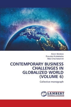 Contemporary Business Challenges in Globalized World (Volume 6)