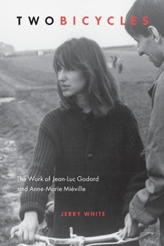 Paperback Two Bicycles: The Work of Jean-Luc Godard and Anne-Marie Miéville Book